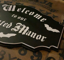 Load image into Gallery viewer, Welcome to our Haunted Manor Sign